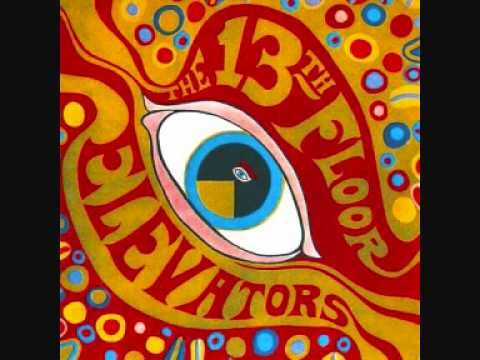 The 13th Floor Elevators – You’re Gonna Miss Me