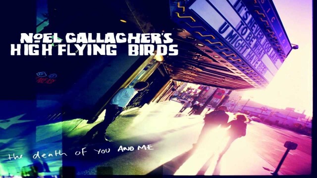 Noel Gallagher’s High Flying Birds – Everybody’s On The Run